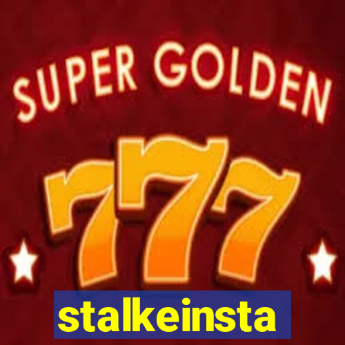 stalkeinsta