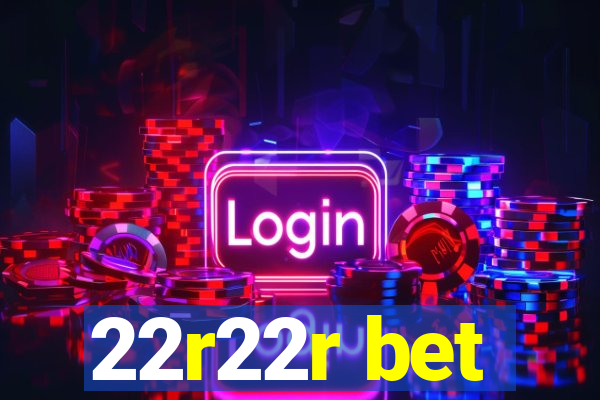 22r22r bet