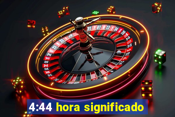4:44 hora significado