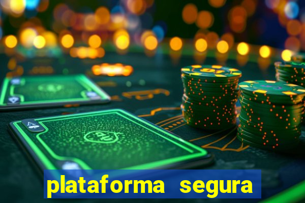 plataforma segura do jogo do tigre