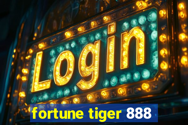 fortune tiger 888