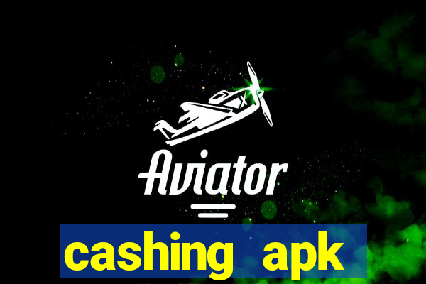 cashing apk dinheiro infinito