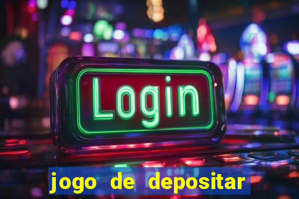 jogo de depositar 5 reais