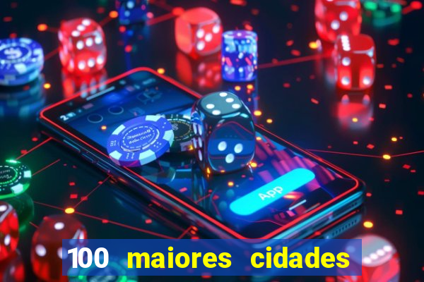 100 maiores cidades do brasil