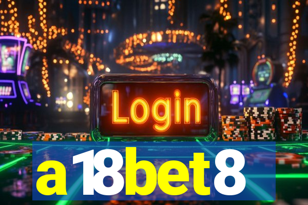 a18bet8