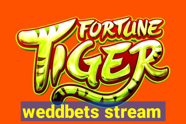 weddbets stream