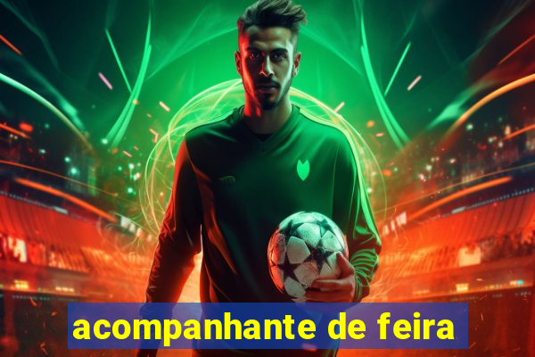 acompanhante de feira