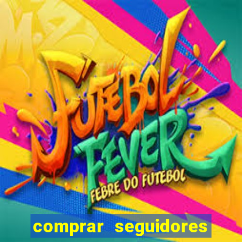 comprar seguidores para instagram barato