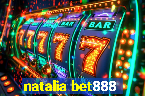 natalia bet888