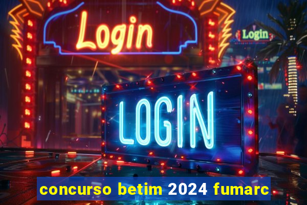 concurso betim 2024 fumarc