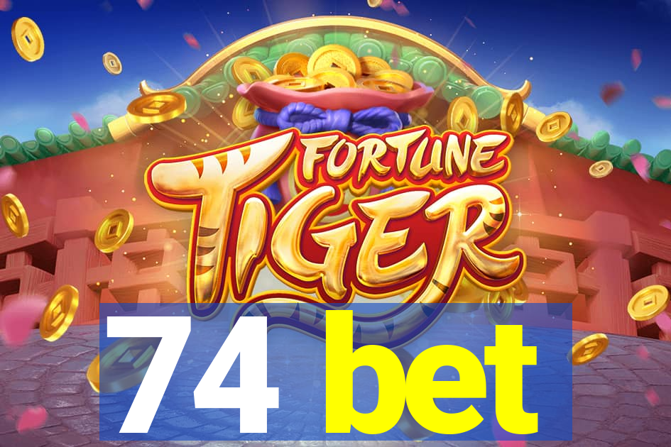 74 bet