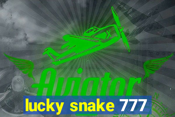 lucky snake 777