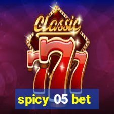 spicy 05 bet