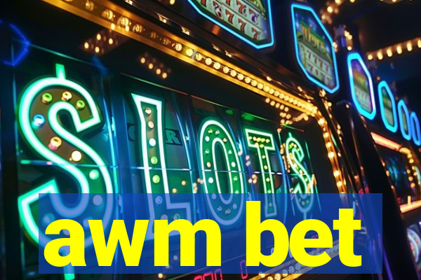 awm bet