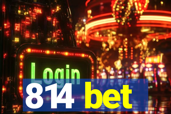814 bet