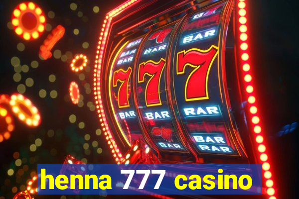 henna 777 casino
