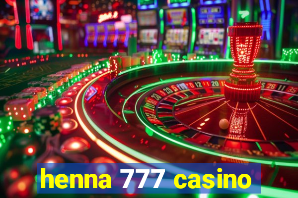 henna 777 casino