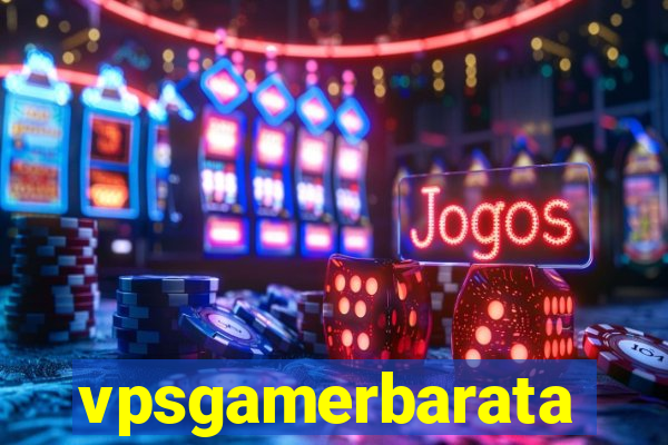 vpsgamerbarata