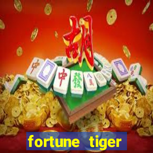 fortune tiger minimo 1 real