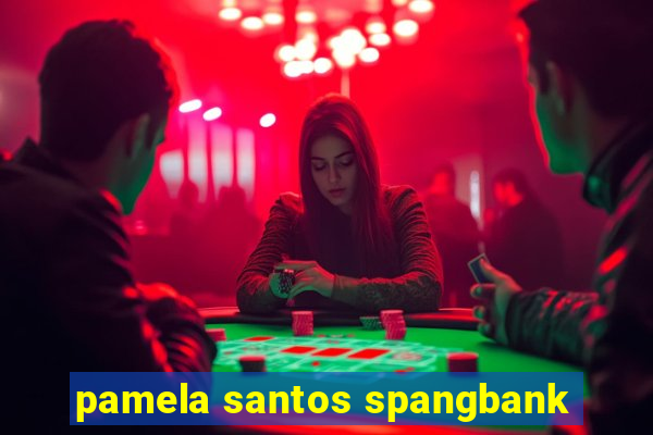 pamela santos spangbank