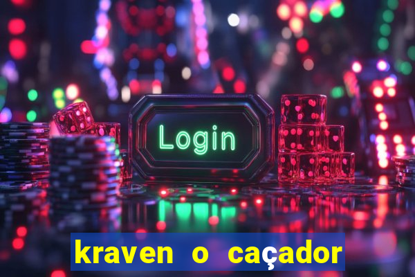 kraven o caçador filme completo dublado download