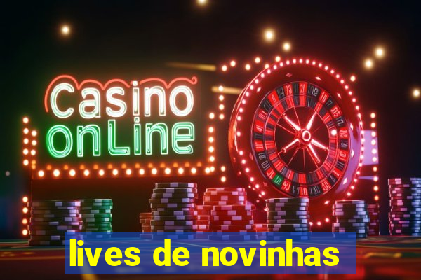 lives de novinhas