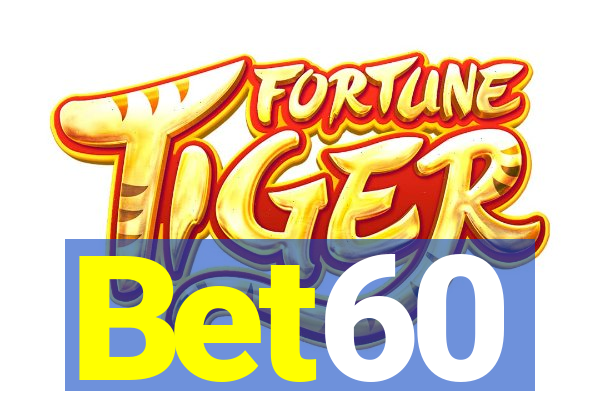 Bet60