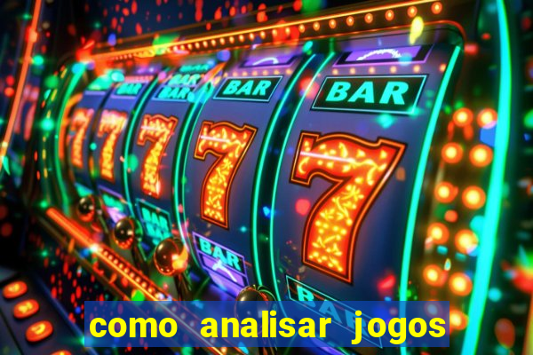 como analisar jogos de futebol para apostar
