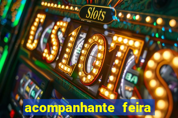acompanhante feira de santana