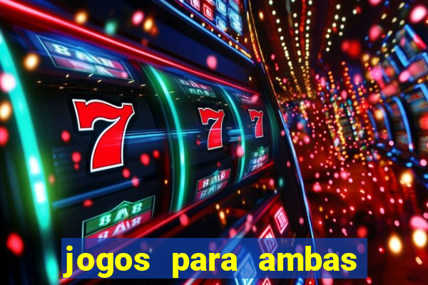 jogos para ambas marcam hoje