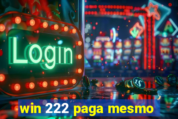 win 222 paga mesmo