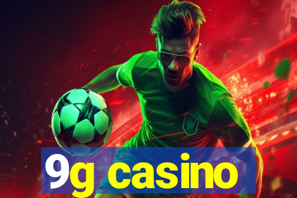 9g casino