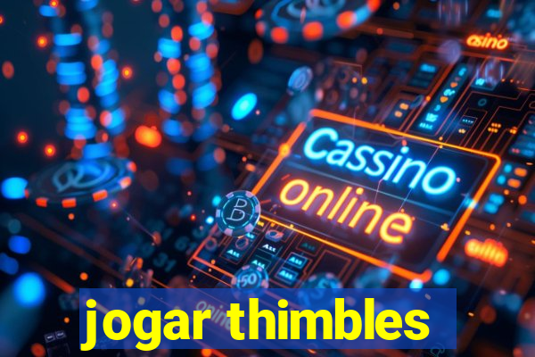 jogar thimbles
