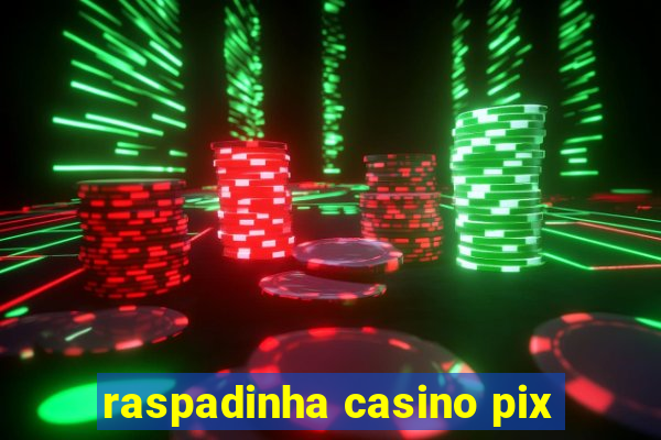 raspadinha casino pix