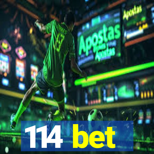 114 bet
