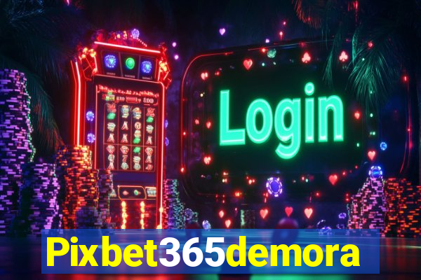 Pixbet365demora