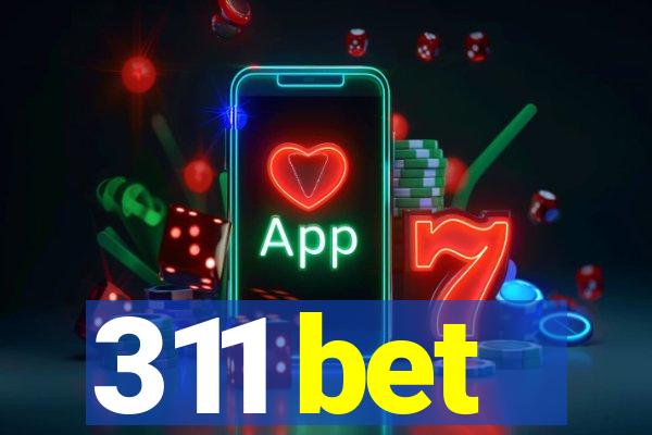 311 bet