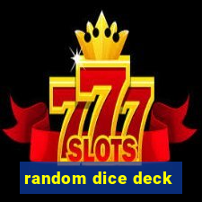 random dice deck