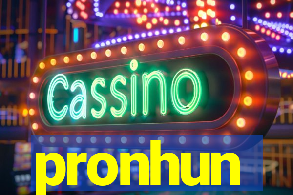 pronhun