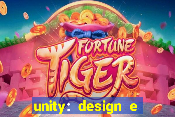 unity: design e desenvolvimento de jogos pdf
