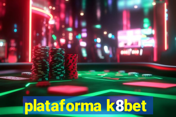 plataforma k8bet