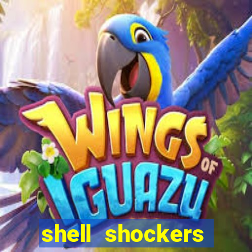 shell shockers crazy games