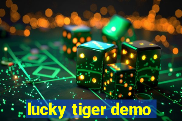 lucky tiger demo