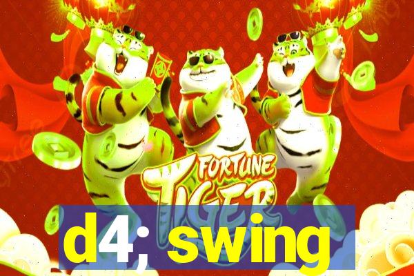 d4; swing