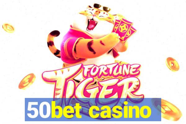 50bet casino