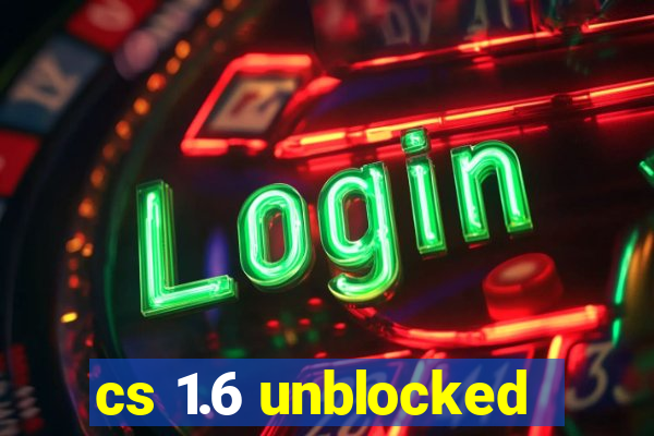cs 1.6 unblocked
