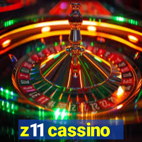 z11 cassino