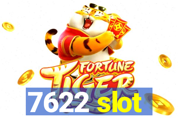 7622 slot