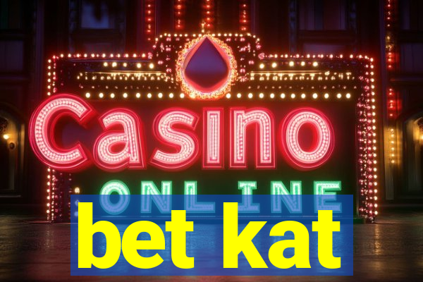 bet kat