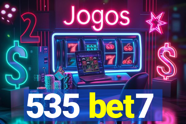 535 bet7